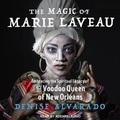 Cover: The Magic of Marie Laveau - Tantor Audio