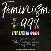 Enlarge image Cover: Feminism for the 99% Lib/E - Tantor Audio