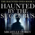 Cover: Haunted by the Succubus - Tantor Audio