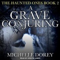 Cover: A Grave Conjuring - Tantor Audio