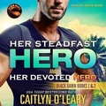 Cover: Her Steadfast Hero & Her Devoted Hero - Tantor Audio