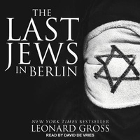 Enlarge image Cover: The Last Jews in Berlin Lib/E - Tantor Audio