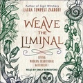 Cover: Weave the Liminal - Tantor Audio