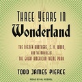 Cover: Three Years in Wonderland - Tantor Audio