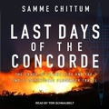 Cover: Last Days of the Concorde Lib/E - Tantor Audio