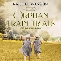 Enlarge image Cover: Orphan Train Trials - Tantor Audio