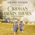 Cover: Orphan Train Trials - Tantor Audio