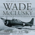 Cover: Wade McClusky and the Battle of Midway - Tantor Audio