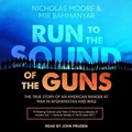 Cover: Run to the Sound of the Guns - Tantor Audio
