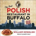 Cover: The Best Polish Restaurant in Buffalo - Tantor Audio