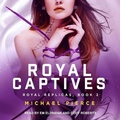 Cover: Royal Captives - Tantor Audio