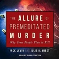 Cover: The Allure of Premeditated Murder Lib/E - Tantor Audio
