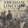 Cover: Abraham Lincoln and Civil War America - Tantor Audio