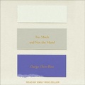 Cover: Too Much and Not the Mood - Tantor Audio