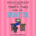 Cover: Thirty-Two Going on Spinster Lib/E - Tantor Audio