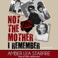 Cover: Not the Mother I Remember - Tantor Audio