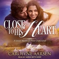 Cover: Close to His Heart - Tantor Audio