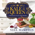 Cover: Kale to the Queen Lib/E - Tantor Audio