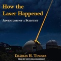 Cover: How the Laser Happened - Tantor Audio