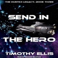 Cover: Send in the Hero - Tantor Audio