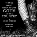 Cover: Things to Do When You're Goth in the Country - Tantor Audio
