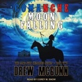 Cover: Comanche Moon Falling - Tantor Audio