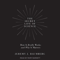Enlarge image Cover: The Secret Life of Science - Tantor Audio