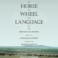 Cover: The Horse, the Wheel, and Language Lib/E - Tantor Audio