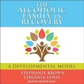 Cover: The Alcoholic Family in Recovery Lib/E - Tantor Audio