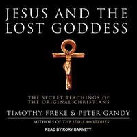 Enlarge image Cover: Jesus and the Lost Goddess - Tantor Audio