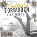 Cover: Suddenly Forbidden - Tantor Audio