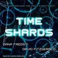 Cover: Time Shards - Tantor Audio