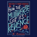 Cover: How the Multiverse Got Its Revenge - Tantor Audio