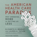 Cover: The American Health Care Paradox - Tantor Audio
