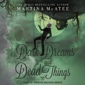 Cover: Dark Dreams and Dead Things - Tantor Audio