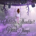 Cover: Children Shouldn't Play with Dead Things - Tantor Audio
