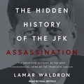 Cover: The Hidden History of the JFK Assassination - Tantor Audio