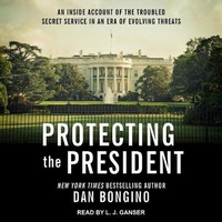 Abbildung von: Protecting the President - Tantor Audio