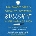 Cover: The Angry Chef's Guide to Spotting Bullsh*t in the World of Food - Tantor Audio