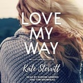Cover: Love My Way - Tantor Audio