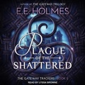 Cover: Plague of the Shattered - Tantor Audio