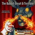 Cover: The Rabbit Great and Terrible - Tantor Audio