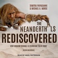 Cover: The Neanderthals Rediscovered Lib/E - Tantor Audio
