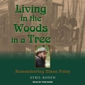 Cover: Living in the Woods in a Tree Lib/E - Tantor Audio