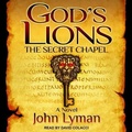Cover: God's Lions: The Secret Chapel - Tantor Audio