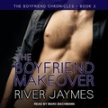 Cover: The Boyfriend Makeover - Tantor Audio