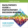 Cover: Facilitator's Guide to Participatory Decision-Making, 3rd Edition - Gildan Media Corporation
