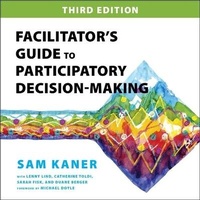 Enlarge image Cover: Facilitator's Guide to Participatory Decision-Making, 3rd Edition - Gildan Media Corporation