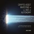 Cover: Crypto Asset Investing in the Age of Autonomy Lib/E - Gildan Media Corporation