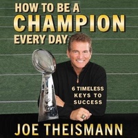 Enlarge image Cover: How to Be a Champion Every Day Lib/E - Gildan Media Corporation